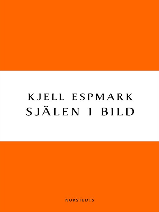 Titeldetaljer för Själen i bild av Kjell Espmark - Tillgänglig